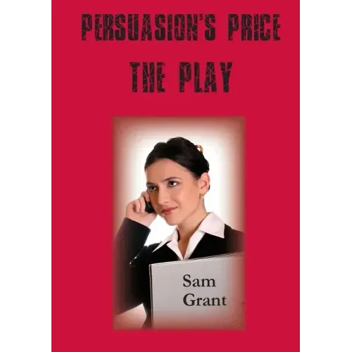 Persuasion's Price - A Play