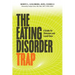The Eating Disorder Trap: A Guide for Clinicians and Loved Ones