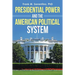 Presidential Power and the American Political System