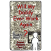 Will My Daddy Ever Work Again?