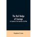 The Red Badge of Courage: An Episode of the American Civil War