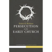 Persecution in the Early Church