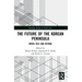 The Future of the Korean Peninsula: Korea 2032 and Beyond