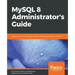 MySQL 8 Administrator's Guide