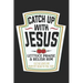 Christian Funny Gift Catch Up With Jesus T Catch Jesus: Do you know people who love Jesus? Would you like a t that showed your support for Jesus? Then