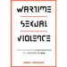 Wartime Sexual Violence: From Silence to Condemnation of a Weapon of War