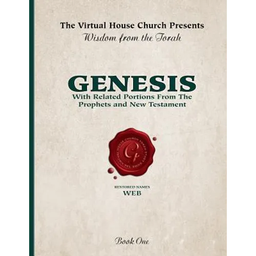 Wisdom From The Torah Book 1: Genesis (W.E.B. Edition): With Related Portions From the Prophets and New Testament