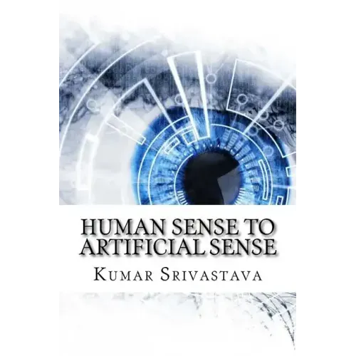 Human Sense to Artificial Sense