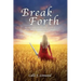 Break Forth: Becoming victorious over a past of abuse, trauma and domestic violence.