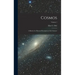 Cosmos: A Sketch of a Physical Description of the Universe; Volume 1