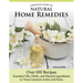 Complete Guide to Natural Home Remedies: Over 100 Recipes--Essential Oils, Herbs, and Natural Ingredients to Treat Common Aches and Pains