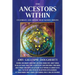 The Ancestors Within: Celebrate and Honor Your Sacred Origins