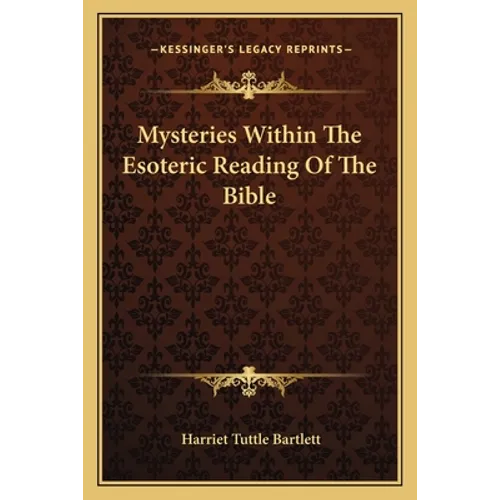 Mysteries Within The Esoteric Reading Of The Bible