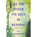 All the Water I've Seen Is Running