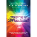 Experiencing the Supernatural: How to Saturate Your Life with the Power and Presence of God