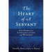The Heart of A Servant: With Hymns for Contemplation and Worship