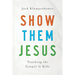 Show Them Jesus: Teaching the Gospel to Kids