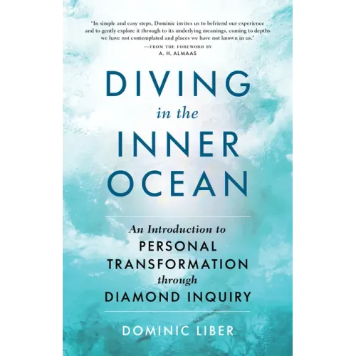 Diving in the Inner Ocean: An Introduction to Personal Transformation Through Diamond Inquiry