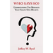 Who Says So?: Understanding The Messages That Shape Our Hearts
