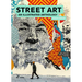 Street Art: An Illustrated Anthology. New Updated and Enlarged Edition