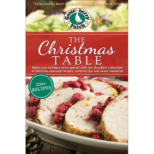 The Christmas Table: Delicious Seasonal Recipes, Creative Tips and Sweet Memories