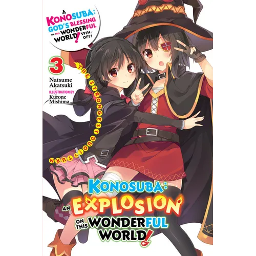 Konosuba: An Explosion on This Wonderful World!, Vol. 3 (Light Novel): The Strongest Duo!'s Turn Volume 3