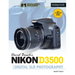 David Busch's Nikon D3500 Guide to Digital SLR Photography