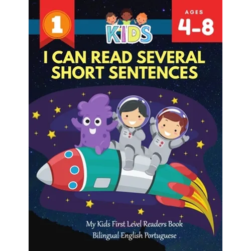 I Can Read Several Short Sentences. My Kids First Level Readers Book Bilingual English Portuguese: 1st step teaching your child to read 100 easy lesso