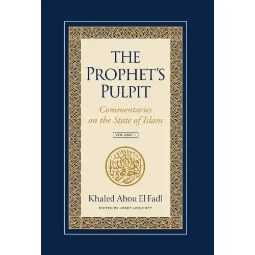 The Prophet's Pulpit: Commentaries on the State of Islam