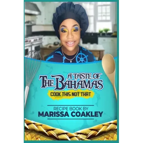 A Taste of the Bahamas: Cook This Not That