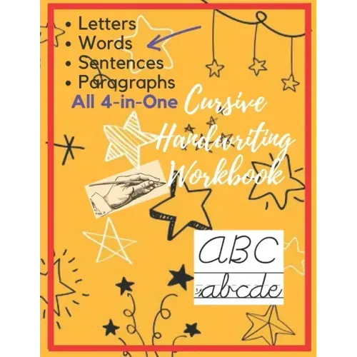 Cursive Handwriting Workbook: Letters, Words, Sentences, Paragraphs Cursive Hand Writing Practice book for Adults, Students and Kids, 4-in-1 notbook