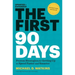 The First 90 Days, Updated and Expanded: Proven Strategies for Getting Up to Speed Faster and Smarter