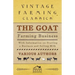 The Goat Farming Business - With Information on Starting a Business and Selling Milk