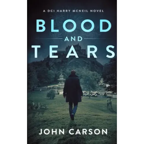Blood and Tears: A Scottish Crime Thriller