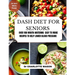 Dash Diet for Seniors: Over 100 Mouth-Watering Easy to Make Recipes to Help Lower Blood Pressure