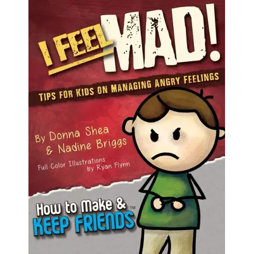 I Feel Mad! Tips for Kids on Managing Angry Feelings