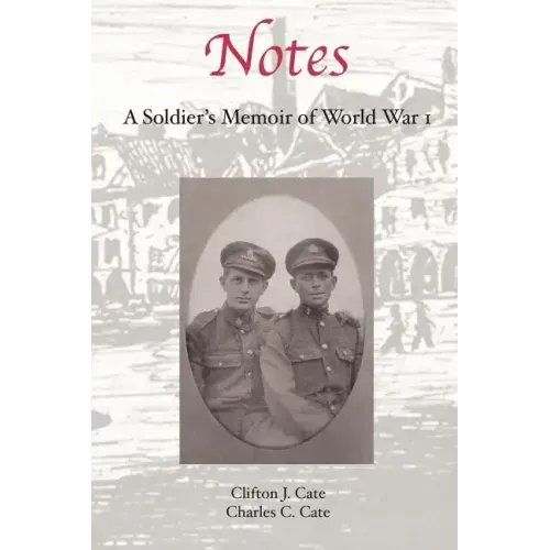 Notes: A Soldier's Memoir of World War 1