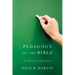 Pedagogy of the Bible: An Analysis and Proposal