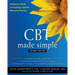CBT Made Simple: A Clinician's Guide to Practicing Cognitive Behavioral Therapy