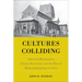 Cultures Colliding: American Missionaries, Chinese Resistance, and the Rise of Modern Institutions in China
