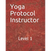 Yoga Protocol Instructor: Yoga Level 1