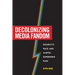 Decolonizing Media Fandom: Disability, Race, and Marvel Superhero Fans