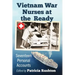 Vietnam War Nurses at the Ready: Seventeen Personal Accounts