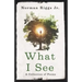 What I See: A Collection of Poems