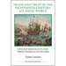 Trade and Trust in the Eighteenth-Century Atlantic World: Spanish Merchants and Their Overseas Networks