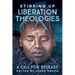 Stirring Up Liberation Theologies: A Call for Release
