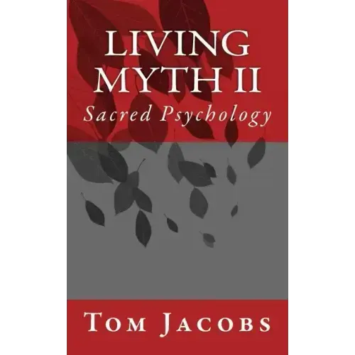 Living Myth II: Sacred Psychology