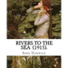 Rivers to the Sea (1915). By: Sara Teasdale: Sara Teasdale(August 8, 1884 - January 29, 1933) was an American lyric poet.