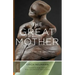 The Great Mother: An Analysis of the Archetype