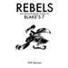 Rebels: An Unauthorised Guide to Blake's 7